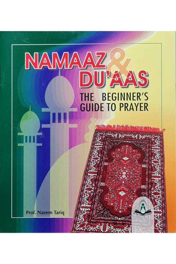 Namaaz & Du'aas : The Beginner's Guide to Prayer