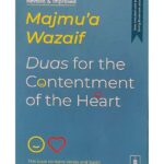 Duas for the Contentment of the Heart - Majmua Wazaif   (Revised & Improved)