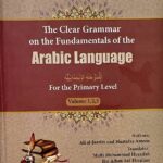 The Clear Grammar on the Fundamental of the Arabic Language - Vol 1,2,3